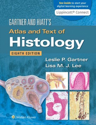 Leslie P. Gartner, Lisa M. J. Lee - Gartner & Hiatt's Atlas and Text of Histology, Häftad
