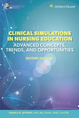 Pamela R. Jeffries - Clinical Simulations in Nursing Education: Advanced Concepts, Trends, and Opportunities, Häftad. Tillgänglighet: Lägg i varukorg