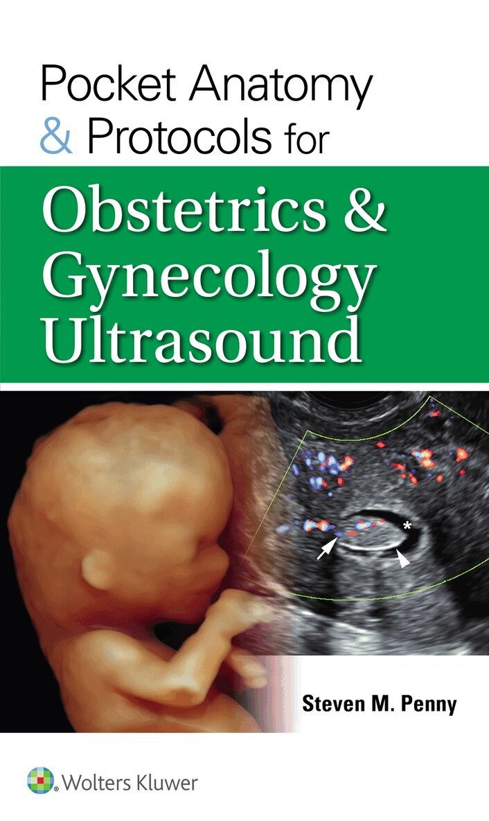 STEVEN M. PENNY - Pocket Anatomy & Protocols for Obstetrics & Gynecology Ultrasound, Häftad. Tillgänglighet: Lägg i varukorg