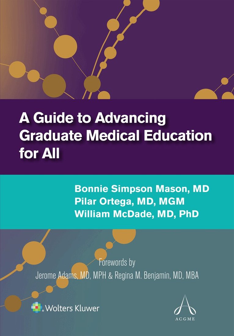 Bonnie Simpson Mason, Pilar Ortega, William McDade - Guide to Advancing Graduate Medical Education for All, Häftad