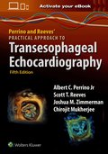 Perrino and Reeves' Practical Approach to Transesophageal Echocardiography