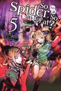 So I'm a Spider, So What?, Vol. 5 (light novel)