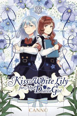 Canno Canno - Kiss and White Lily for My Dearest Girl, Vol. 8, Häftad