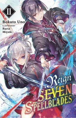 Reign of the Seven Spellblades, Vol. 2 (light novel) av Bokuto Uno, Miyuki Ruria