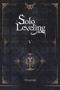 Solo Leveling, Vol. 5 (novel)