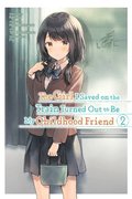 The Girl I Saved on the Train Turned Out to Be My Childhood Friend, Vol. 2