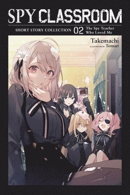 Spy Classroom Short Story Collection, Vol. 2 (light novel) av Nathaniel Thrasher, Takemachi Takemachi, Tomari Takemachi
