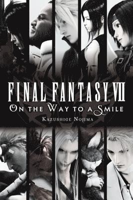 Kazushige Nojima - Final Fantasy VII: On the Way to a Smile, Häftad