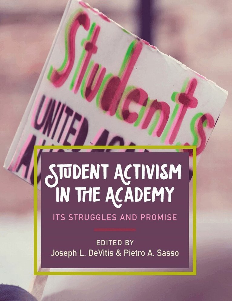 Joseph L. DeVitis, Pietro A. Sasso - Student Activism in the Academy, Häftad. Tillgänglighet: Tillfälligt slut