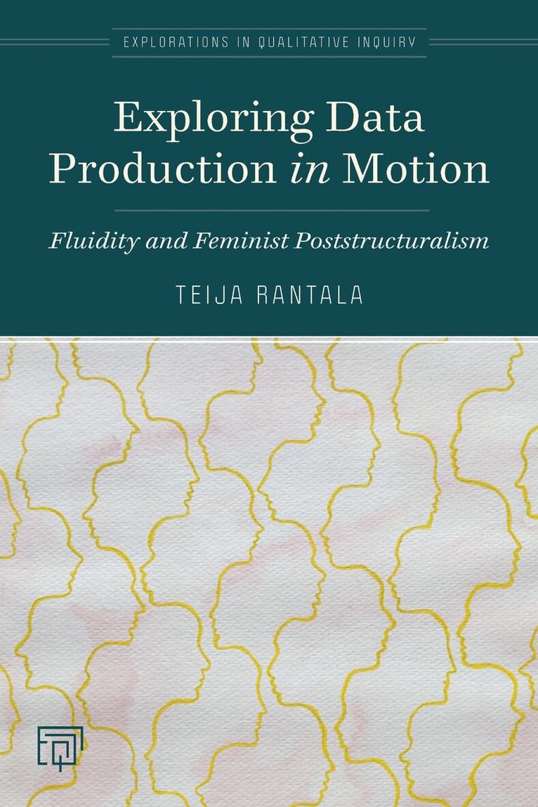 Teija Rantala - Exploring Data Production in Motion, Häftad