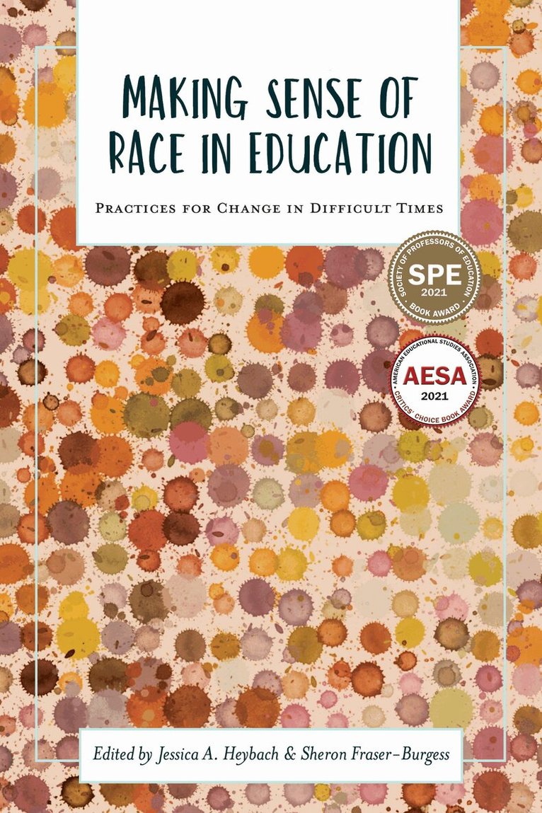 Jessica A. Heybach, Sheron Fraser-Burgess, Jessica A. Heybach, Sheron Fraser-Burgess, Jessica A Heybach - Making Sense of Race in Education, Inbunden. Tillgänglighet: Tillfälligt slut
