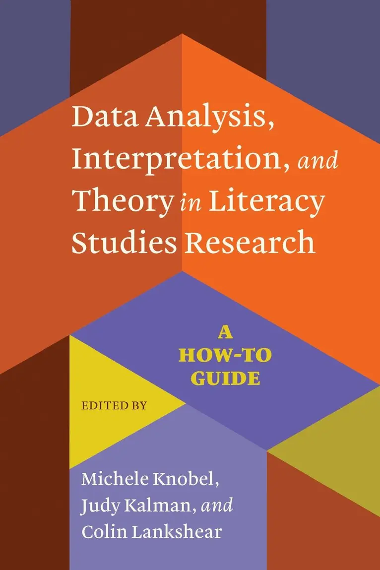 Michele Knobel, Judy Kalman, Colin Lankshear - Data Analysis, Interpretation, and Theory in Literacy Studies Research, Inbunden. Tillgänglighet: Tillfälligt slut