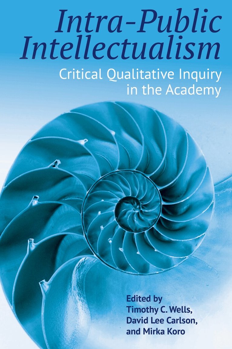 Timothy C. Wells, David Lee Carlson, Mirka Koro - Intra-Public Intellectualism, Häftad. Tillgänglighet: Lägg i varukorg