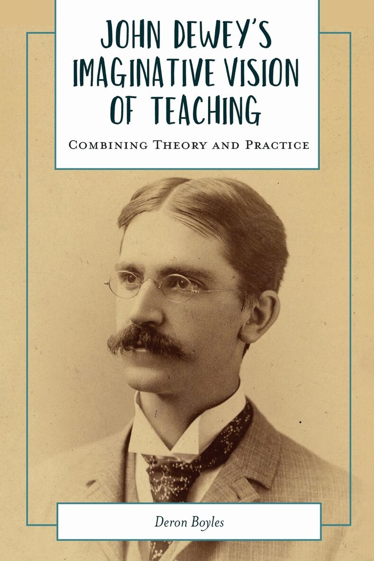 Deron Boyles - John Dewey's Imaginative Vision of Teaching, Inbunden. Tillgänglighet: Tillfälligt slut