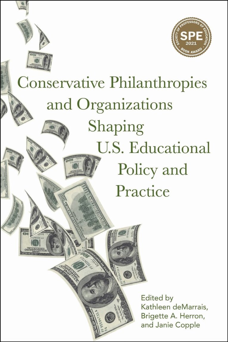 Kathleen deMarris, Brigette A. Herron, Janie Copple, Kathleen Demarrais, Brigette A. Herron, Brigette A Herron, Janie Copple - Conservative Philanthropies and Organizations Shaping U.S. Educational Policy and Practice, Häftad