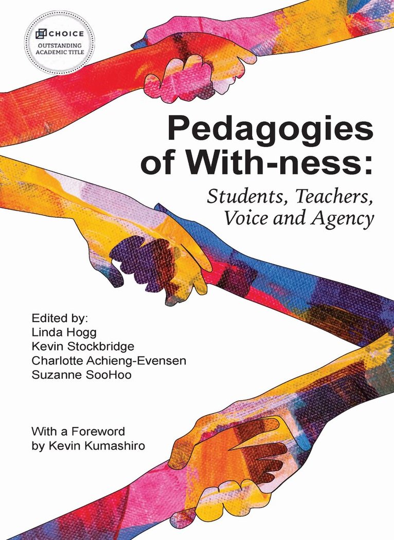 Linda Hogg, Kevin Stockbridge, Charlotte Achieng-Evensen, Suzanne SooHoo, Linda Hogg, Kevin Stockbridge, Charlotte Achieng-Evensen, Suzanne Soohoo - Pedagogies of with-ness, Inbunden. Tillgänglighet: Tillfälligt slut