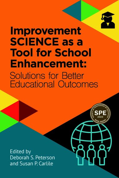 Improvement Science As a Tool for School Enhancement by Susan P Carlile, Deborah S Peterson, Deborah S Peterson, Susan P Carlile