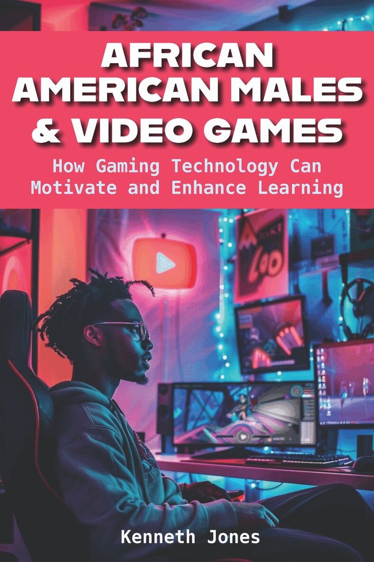 Kenneth Jones - African American Males and Video Games, Häftad. Tillgänglighet: Tillfälligt slut