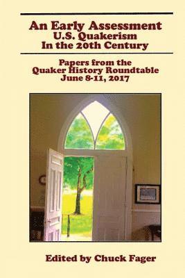 Chuck Fager - An Early Assessment: U.S. Quakerism in the 20th Century: Papers from the Quaker History Roundtable-June 8-11, 2017, Häftad. Tillgänglighet: Lägg i varukorg