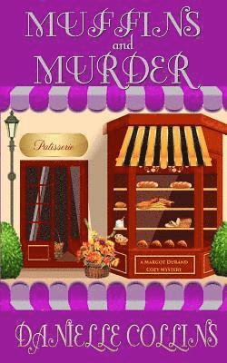 Danielle Collins - Muffins and Murder: A Margot Durand Cozy Mystery, Häftad. Tillgänglighet: Lägg i varukorg