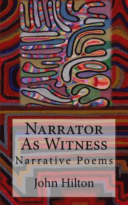 John Hilton - Narrator as Witness: Narrative Poems, Häftad. Tillgänglighet: Lägg i varukorg
