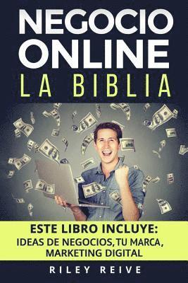Riley Reive - Negocio Online: La Biblia: 3 Libros En 1: Aprende a Crear Tu Negocio Online Paso a Paso Y a Convertirlo En Grandes Ganancias, Häftad. Tillgänglighet: Lägg i varukorg