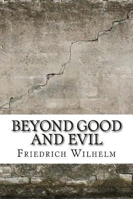 Friedrich Wilhelm - Beyond Good and Evil, Häftad. Tillgänglighet: Lägg i varukorg