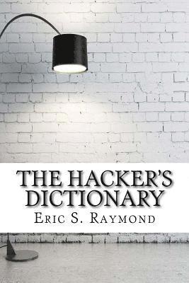 Eric S. Raymond - The Hacker's Dictionary, Häftad