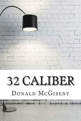 Donald McGibeny - 32 Caliber, Häftad. Tillgänglighet: Lägg i varukorg