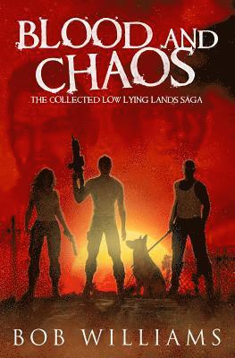 Bob Williams - Blood and Chaos: The Collected Low Lying Lands Saga, Häftad