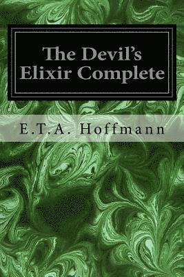 E. T. a. Hoffmann - The Devil's Elixir Complete, Häftad