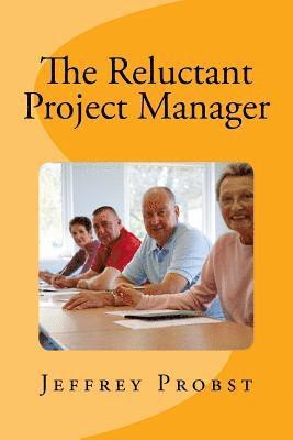 Jeffrey Probst - The Reluctant Project Manager, Häftad. Tillgänglighet: Lägg i varukorg