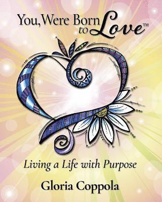 Gloria Coppola - You, Were Born to Love: Living A Life With Purpose, Häftad. Tillgänglighet: Lägg i varukorg