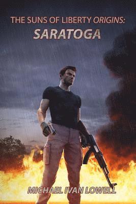 Michael Ivan Lowell - The Suns of Liberty Origins: Saratoga: A Superhero Novel, Häftad. Tillgänglighet: Lägg i varukorg