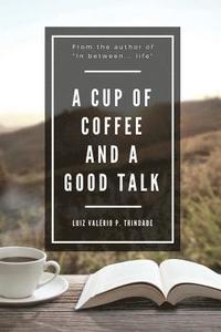 A cup of coffee and a good talk