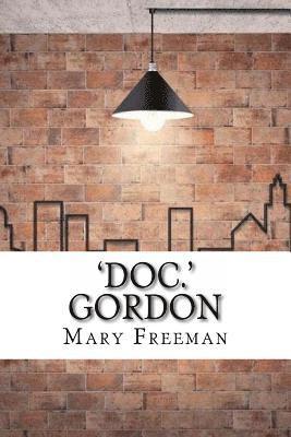 Mary Wilkins Freeman - 'Doc.' Gordon, Häftad. Tillgänglighet: Lägg i varukorg