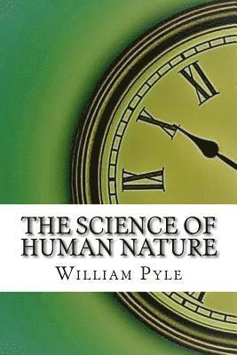 William Henry Pyle - The Science of Human Nature, Häftad. Tillgänglighet: Lägg i varukorg