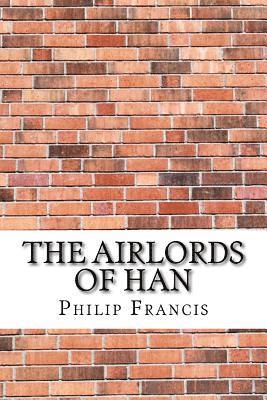 Philip Francis - The Airlords of Han, Häftad. Tillgänglighet: Lägg i varukorg