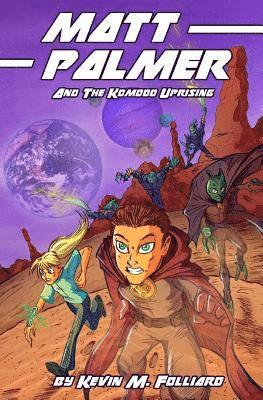 Kevin M. Folliard - Matt Palmer and the Komodo Uprising, Häftad