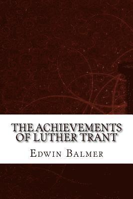 Edwin Balmer - The Achievements of Luther Trant, Häftad