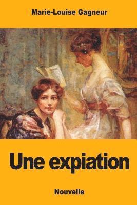 Marie-Louise Gagneur - Une expiation, Häftad. Tillgänglighet: Lägg i varukorg