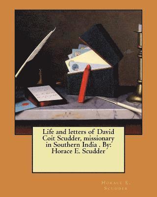 Horace E. Scudder - Life and letters of David Coit Scudder, missionary in Southern India . By: Horace E. Scudder, Häftad. Tillgänglighet: Lägg i varukorg