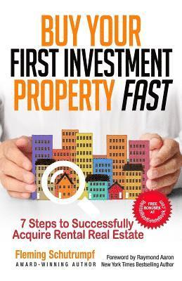 Fleming Schutrumpf - Buy Your First Investment Property Fast: 7 Steps to Successfully Acquire Rental Real Estate, Häftad. Tillgänglighet: Lägg i varukorg
