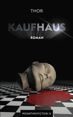 Thor - Kaufhaus: Misanthrofiction IV, Häftad. Tillgänglighet: Lägg i varukorg