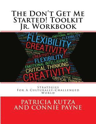 Connie Payne, Patricia Kutza - The Don't Get Me Started! Toolkit Jr. Workbook: Strategies For A Culturally-Challenged World, Häftad. Tillgänglighet: Lägg i varukorg