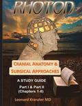 Cranial Anatomy & Surgical Approaches: A Study Guide - Parts I & II