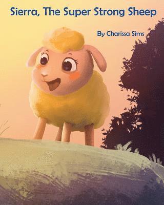 Charissa Sims - Sierra The Super Strong Sheep, Häftad. Tillgänglighet: Lägg i varukorg