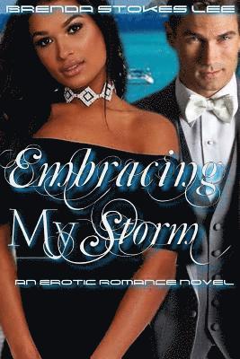Brenda Stokes Lee - Embracing My Storm: An Erotic Suspense Novel, Häftad. Tillgänglighet: Lägg i varukorg