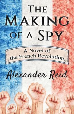 Alexander Reid - The Making of a Spy, Häftad. Tillgänglighet: Lägg i varukorg