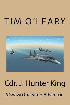 Tim O'Leary - Cdr. J. Hunter King: A Shawn Crawford Adventure, Häftad. Tillgänglighet: Lägg i varukorg